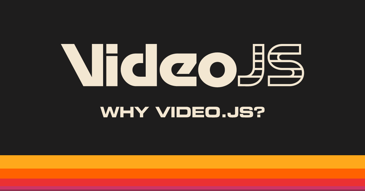 Why Video.js? | Video.js | Open Source HTML Video Player
