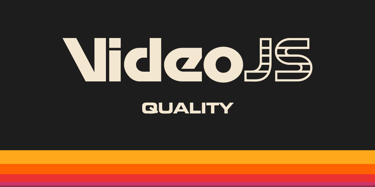 Quality | Video.js | Open Source HTML Video Player