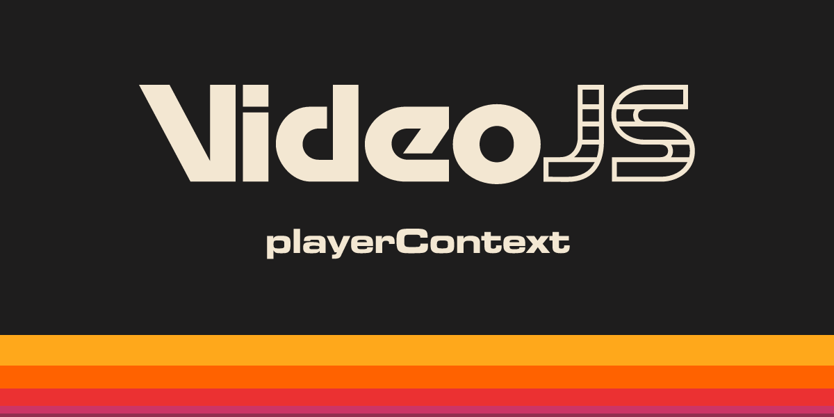 playerContext | Video.js | Open Source HTML Video Player